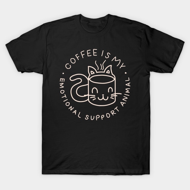 Coffee Is My Emotional Support Animal T-Shirt by Joselo Rocha Art